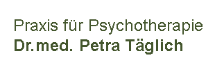 Logo Psychotherapie Dr.med. Petra Täglich